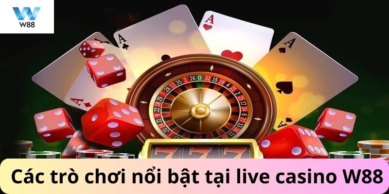 Các trò chơi nổi bật tại live casino