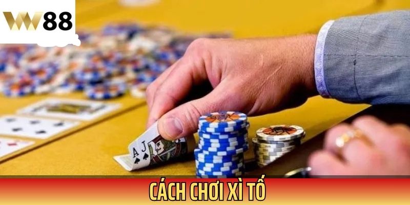 cách chơi xì tố