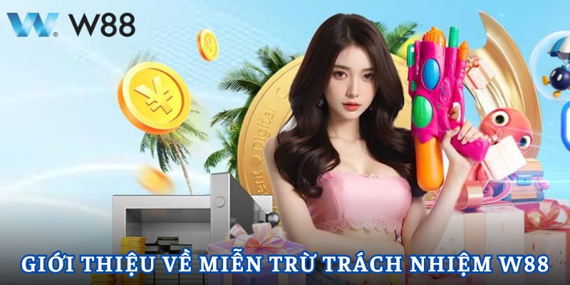 Chính sách miễn trừ trách nhiệm W88 - Quy định quan trọng