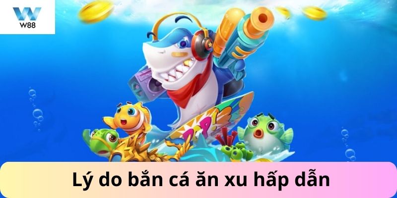 Lý do hấp dẫn của tựa game này