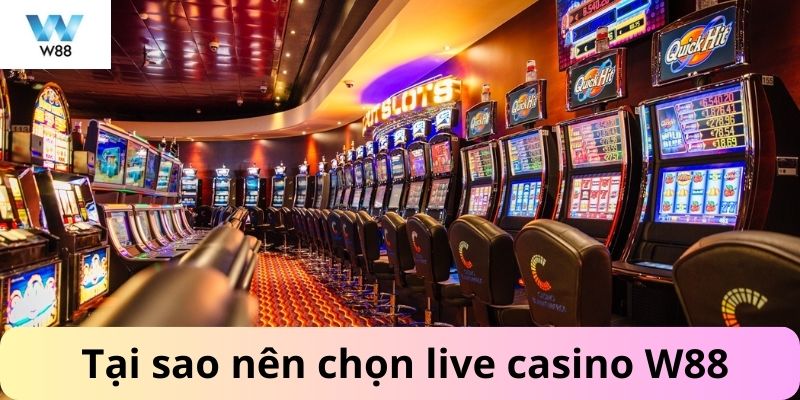 Lý gì để chọn W88 là điểm đến casino