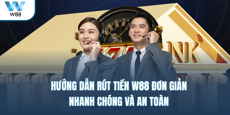 hướng dẫn rút tiền w88